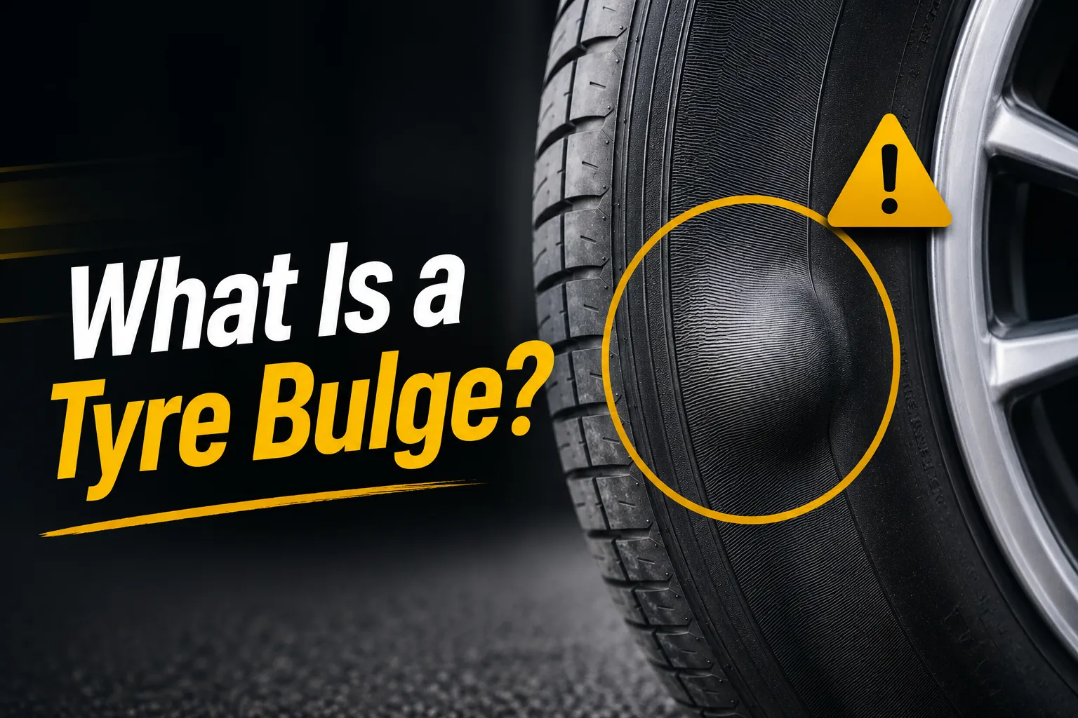 What Causes Tyre Bulges? How to Check Them Yourself and Tips to Make Your Tyres Last Longer